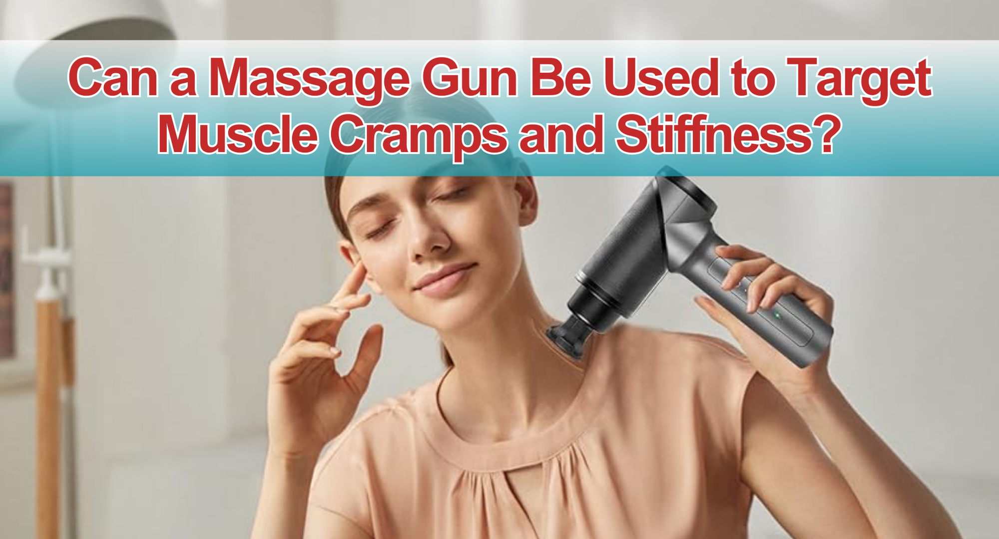 Can a Massage Gun Be Used to Target Muscle Cramps and Stiffness ...