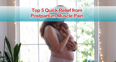 Top 5 Quick Relief from Postpartum Muscle Pain