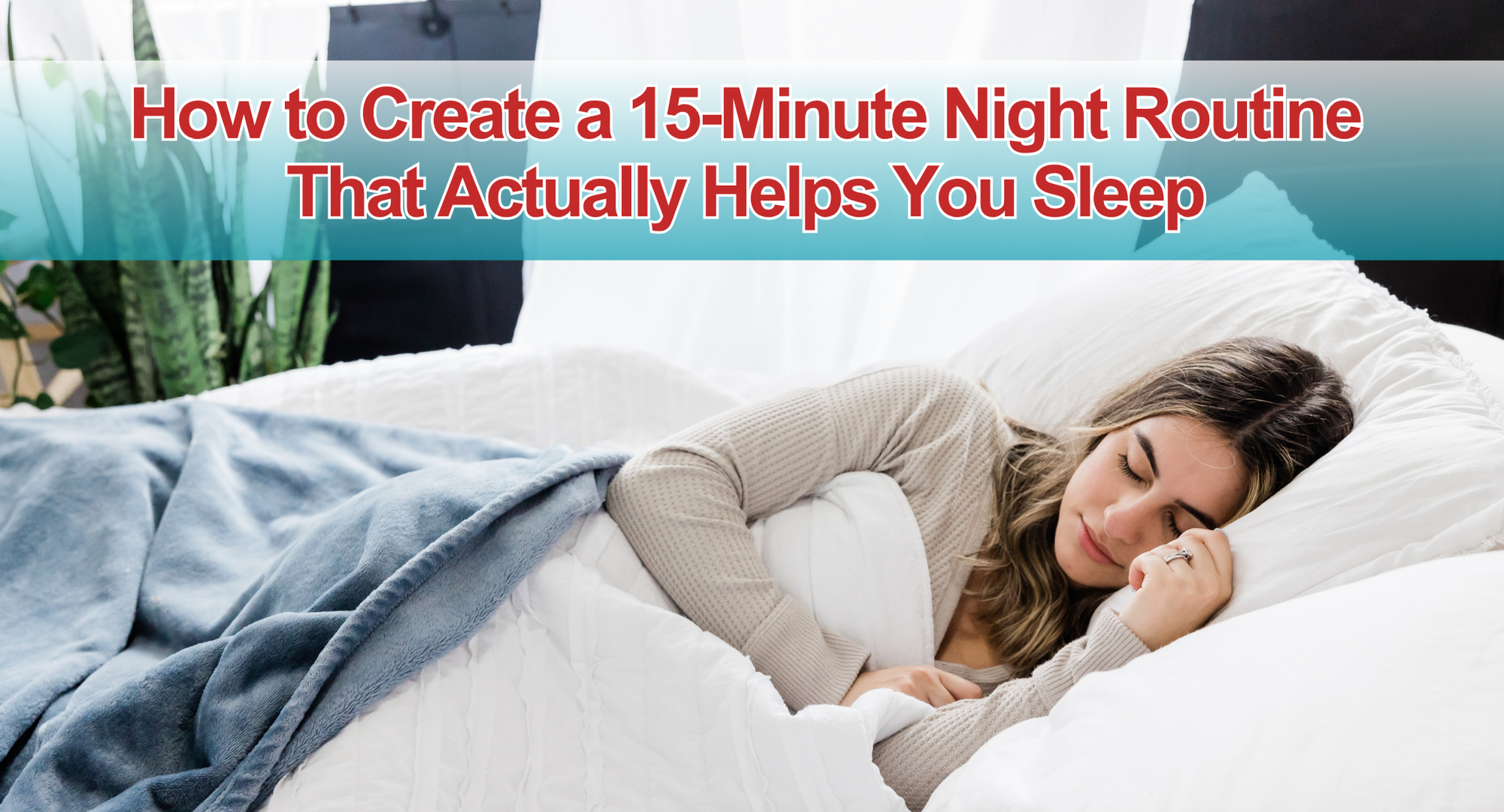 How to Create a 15-Minute Night Routine That Actually Helps You Sleep