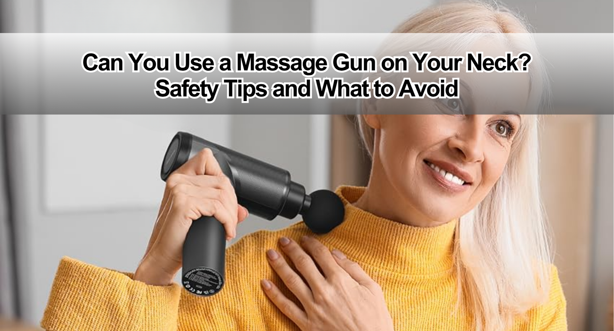 Can You Use a Massage Gun on Your Neck? Safety Tips and What to Avoid