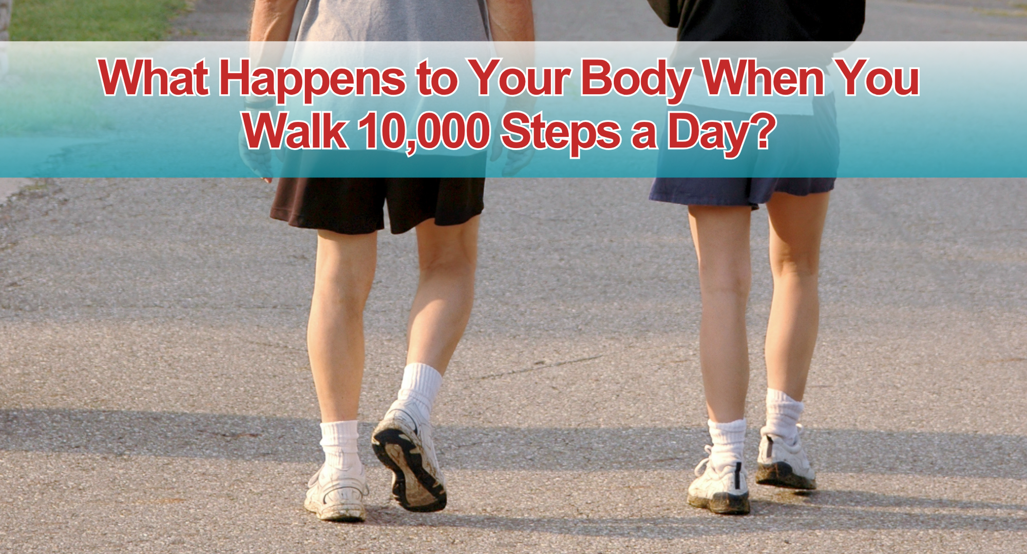 What Happens to Your Body When You Walk 10,000 Steps a Day