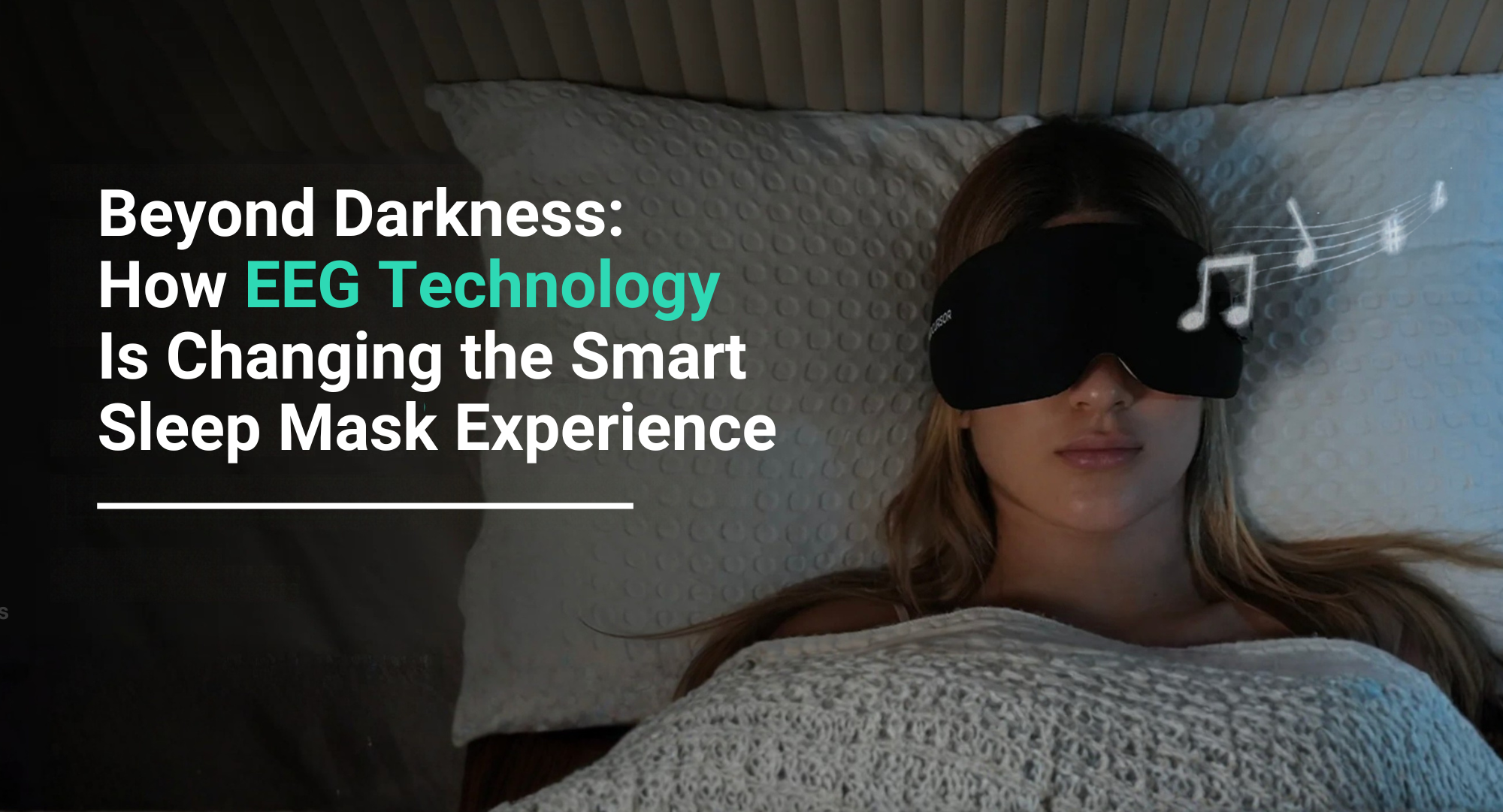 Beyond Darkness: How EEG Technology Is Changing the Smart Sleep Mask Experience