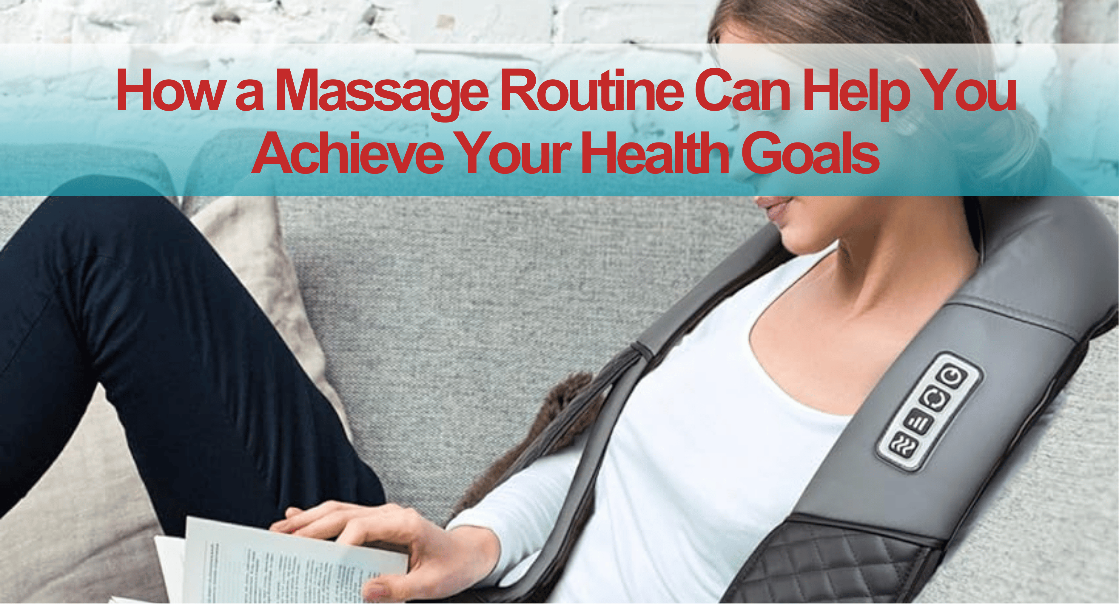 How a Massage Routine Can Help You Achieve Your Health Goals – Medcursor