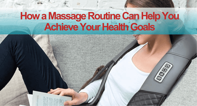 How a Massage Routine Can Help You Achieve Your Health Goals