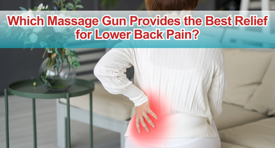 Which Massage Gun Provides the Best Relief for Lower Back Pain?